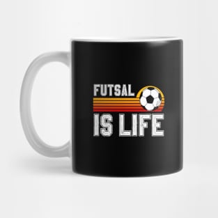 Futsal Is Life Mug